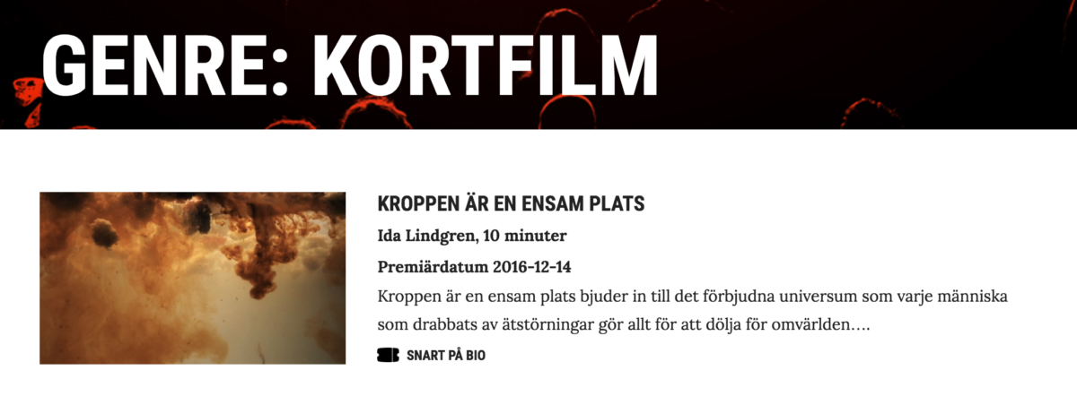 genre: kortfilm, kroppen är en ensam plats; snart på bio